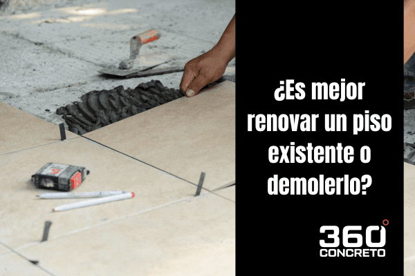 Es mejor renovar un piso existente o demolerlo